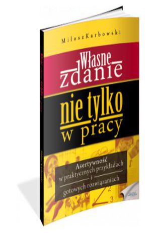 Własne zdaNIE. NIE tylko w pracy Miłosz Karbowski - okladka książki