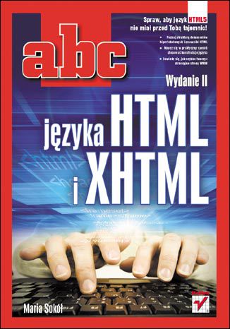 ABC języka HTML i XHTML. Wydanie II Maria Sokół - okladka książki