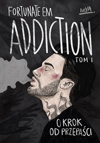 Addiction. O krok od przepaści. Tom 1 FortunateEm - okladka książki