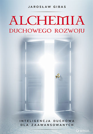 Alchemia duchowego rozwoju. Inteligencja duchowa dla zaawansowanych Jarosław Gibas - audiobook MP3