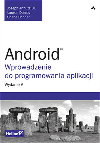 Android. Wprowadzenie do programowania aplikacji. Wydanie V Joseph Annuzzi Jr., Lauren Darcey, Shane Conder - okladka książki