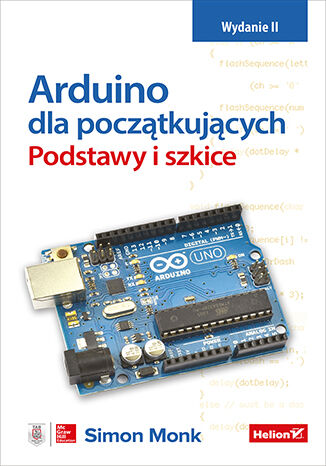 Arduino dla początkujących. Podstawy i szkice. Wydanie II Simon Monk - okladka książki