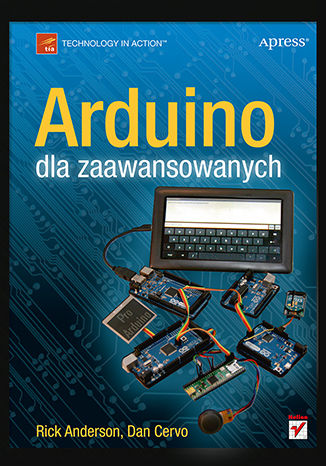 Arduino dla zaawansowanych Rick Anderson, Dan Cervo - okladka książki