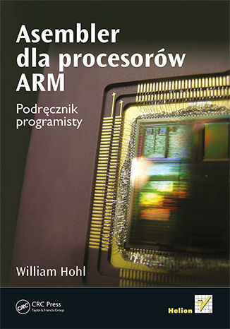 Asembler dla procesorów ARM. Podręcznik programisty William Hohl - okladka książki