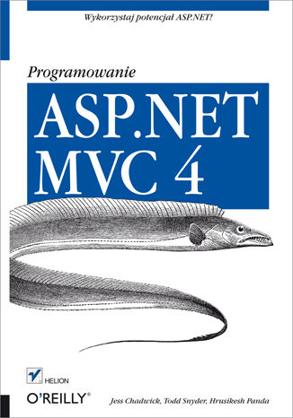 ASP.NET MVC 4. Programowanie Jess Chadwick, Todd Snyder, Hrusikesh Panda - okladka książki