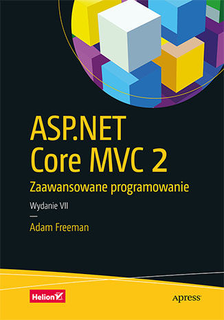 ASP.NET Core MVC 2. Zaawansowane programowanie. Wydanie VII Adam Freeman - okladka książki