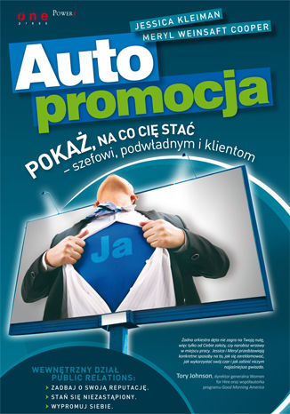 Autopromocja. Pokaż, na co Cię stać - szefowi, podwładnym i klientom Jessica Kleiman, Meryl Weinsaft Cooper - okladka książki