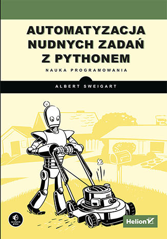 Automatyzacja nudnych zadań z Pythonem. Nauka programowania Al Sweigart - okladka książki