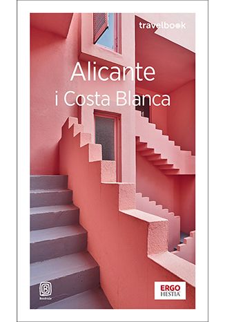 Alicante i Costa Blanca. Travelbook. Wydanie 4 Dominika Zaręba - okladka książki