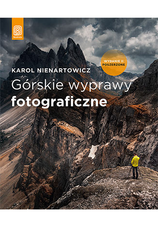 Górskie wyprawy fotograficzne. Wydanie II poszerzone Karol Nienartowicz - okladka książki