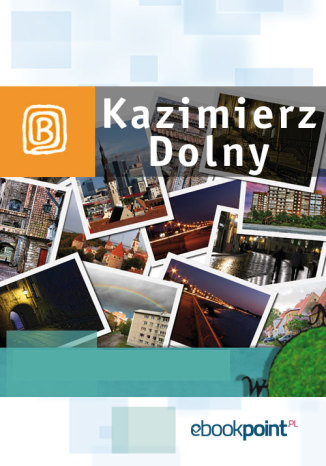 Kazimierz Dolny. Miniprzewodnik Praca zbiorowa - okladka książki