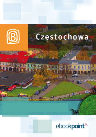 Częstochowa. Miniprzewodnik Praca zbiorowa - okladka książki
