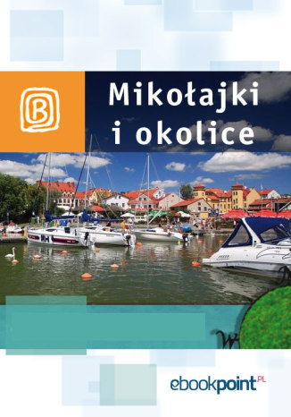 Mikołajki i okolice. Miniprzewodnik Praca zbiorowa - okladka książki