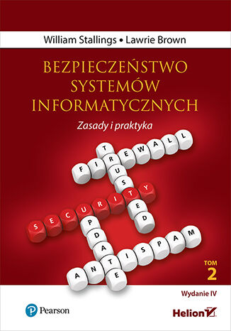 Bezpieczeństwo systemów informatycznych. Zasady i praktyka. Wydanie IV. Tom 2 William Stallings, Lawrie Brown - okladka książki
