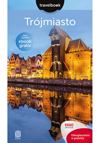 Trójmiasto. Travelbook. Wydanie 1 Katarzyna Głuc, Monika Jurczyk - okladka książki