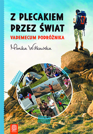 Z plecakiem przez świat. Vademecum podróżnika Monika Witkowska - okladka książki