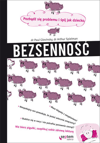 Bezsenność. Pozbądź się problemu i śpij jak dziecko Paul Glovinsky, Arthur Spielman - okladka książki