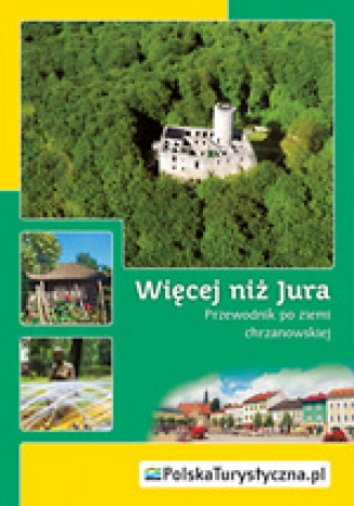 Więcej niż Jura. Przewodnik po ziemi chrzanowskiej. Piotr Grzegorzek - okladka książki