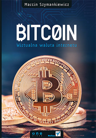 Bitcoin. Wirtualna waluta internetu Marcin Szymankiewicz - okladka książki