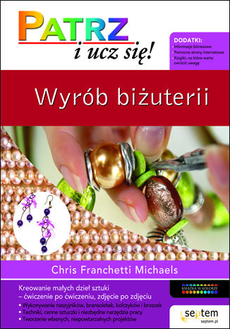 Wyrób biżuterii. Patrz i ucz się Chris Franchetti Michaels - okladka książki