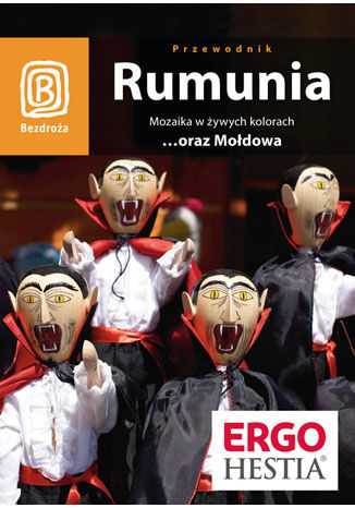 Rumunia. Mozaika w żywych kolorach...oraz Mołdowa. Wydanie 4 Łukasz Galusek, Michał Jurecki, Alexandru Dumitru, Karol Janas, Szczepan Żurek - okladka książki