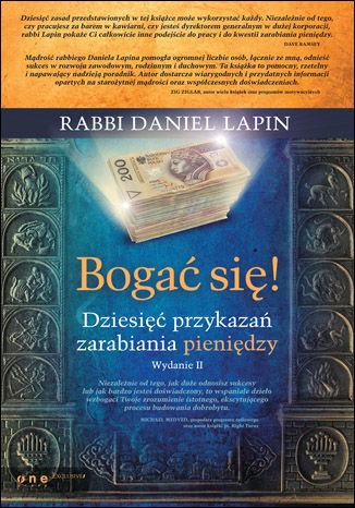Bogać się! Dziesięć przykazań zarabiania pieniędzy. Wydanie II Rabbi Daniel Lapin - okladka książki