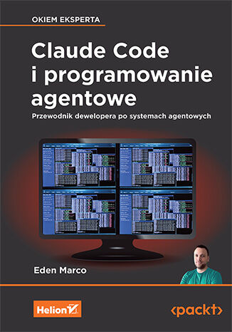 Claude Code i programowanie agentowe. Przewodnik dewelopera po systemach agentowych Eden Marco - okladka książki