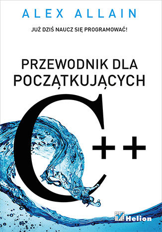 C++. Przewodnik dla początkujących Alex Allain - okladka książki