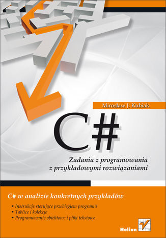 C#. Zadania z programowania z przykładowymi rozwiązaniami Mirosław J. Kubiak - okladka książki