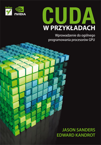 CUDA w przykładach. Wprowadzenie do ogólnego programowania procesorów GPU Jason Sanders, Edward Kandrot - okladka książki