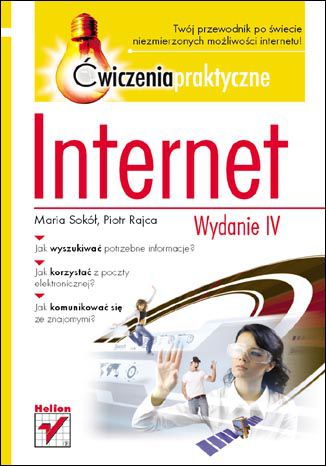 Internet. Ćwiczenia praktyczne. Wydanie IV Maria Sokół, Piotr Rajca - okladka książki