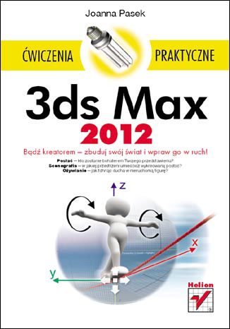 3ds Max 2012. Ćwiczenia praktyczne Joanna Pasek - okladka książki