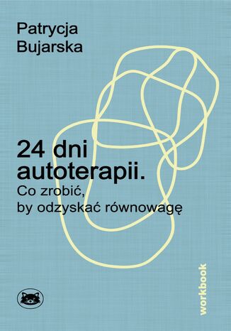 24 dni autoterapii. Co zrobić, by odzyskać równowagę Patrycja Bujarska - audiobook MP3