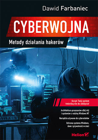 Cyberwojna. Metody działania hakerów Dawid Farbaniec - okladka książki