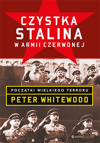 Czystka Stalina w Armii Czerwonej. Początki wielkiego terroru Peter Whitewood - okladka książki