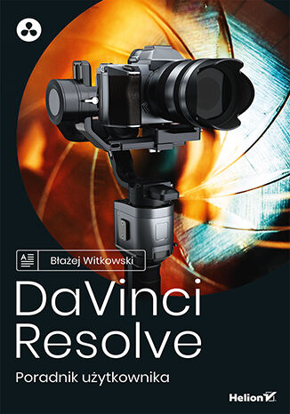 DaVinci Resolve. Poradnik użytkownika Błażej Witkowski - okladka książki