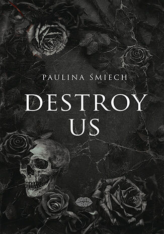 Destroy Us Paulina Śmiech - okladka książki