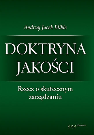 Doktryna jakości. Rzecz o skutecznym zarządzaniu. Książka z autografem Andrzej Jacek Blikle - okladka książki