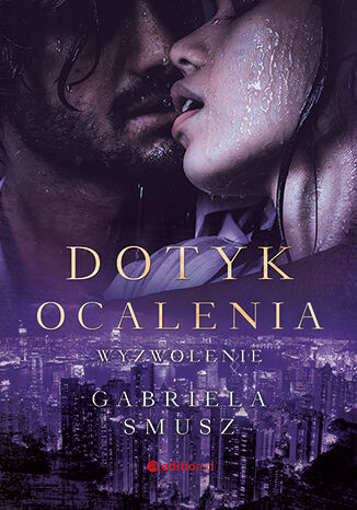 Dotyk ocalenia. Wyzwolenie Gabriela Smusz - okladka książki