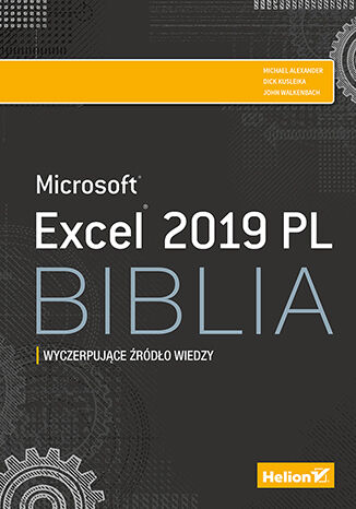 Excel 2019 PL. Biblia Michael Alexander, Richard Kusleika, John Walkenbach - okladka książki