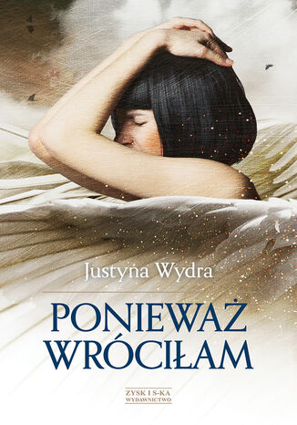 Ponieważ wróciłam Justyna Wydra - okladka książki