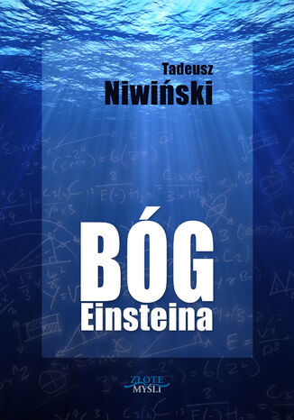 Bóg Einsteina. Poznaj całą prawdę o religii i jej oddziaływaniu na Twój sukces Tadeusz Niwiński - okladka książki