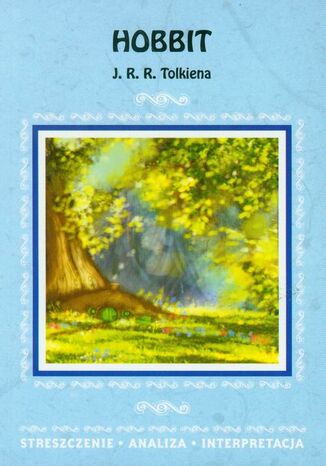 Hobbit J. R. R. Tolkiena. Streszczenie, analiza, interpretacja Agnieszka Marszał - okladka książki