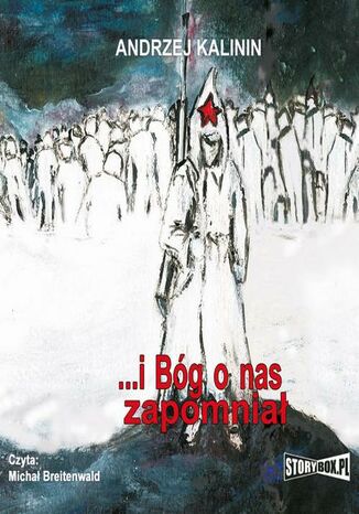 I Bóg o nas zapomniał Andrzej Kalinin - okladka książki