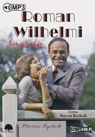 Roman Wilhelmi. Biografia Marcin Rychcik - audiobook MP3