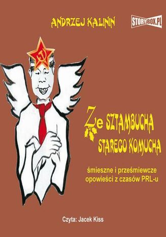 Ze sztambucha starego komucha Andrzej Kalinin - okladka książki