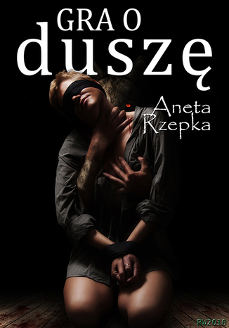 Gra o duszę Aneta Rzepka - okladka książki