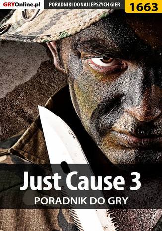 Just Cause 3 - poradnik do gry Norbert "Norek" Jędrychowski, Jakub Bugielski - okladka książki