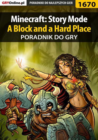 Minecraft: Story Mode - A Block and a Hard Place  - poradnik do gry Jacek "Ramzes" Winkler - okladka książki