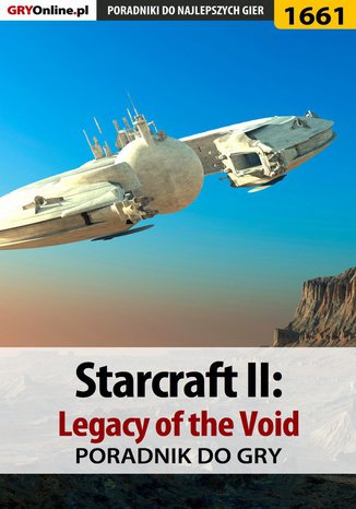 StarCraft II: Legacy of the Void - poradnik do gry Łukasz "Salantor" Pilarski - okladka książki